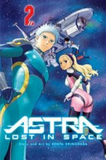 Astra lost in space. Kenta Shinohara ; [translation, Adrienne Beck]. 2, Star of hope /