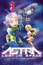 Astra lost in space. Kenta Shinohara ; [translation, Adrienne Beck]. 3, Secrets /