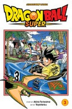 Dragon Ball super. story by Akira Toriyama ; art by Toyotarou ; translation, Toshikazu Aizawa. 3, Zero mortal project! /