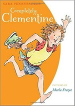 Completely Clementine / Sara Pennypacker ; pictures by Marla Frazee.