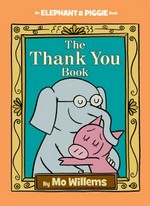The thank you book / by Mo Willems.