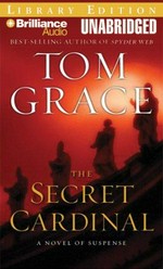 The secret cardinal / Tom Grace ; read by Phil Gigante.