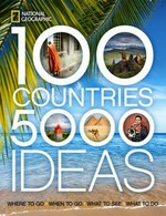 100 countries, 5000 ideas : where to go - when to go - what to see - what to do / prepared by the Book Division, National Geographic Society.