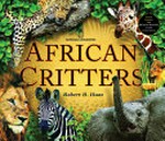 African critters / photography & text by Robert B. Haas.