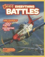 National Geographic kids. by John Perritano & James Spears, with National Geographic Explorer Mark Bauman. Everything battles /