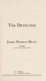 The detective / James Patrick Hunt.