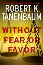 Without fear or favor / Robert K. Tanenbaum.