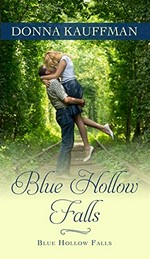 Blue Hollow Falls / Donna Kauffman.