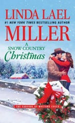A snow country Christmas / Linda Lael Miller.