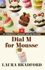 Dial M for mousse / Laura Bradford.