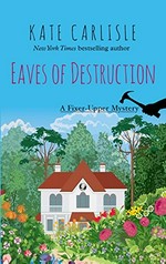 Eaves of destruction / Kate Carlisle.