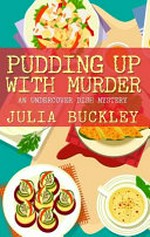 Pudding up with murder / Julia Buckley.