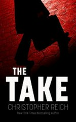 The take / Christopher Reich.