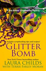 Glitter bomb / Laura Childs with Terrie Farley Moran.