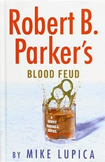 Robert B. Parker's Blood feud / Mike Lupica.