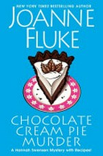 Chocolate cream pie murder / Joanne Fluke.