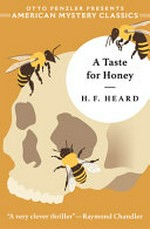A taste for honey / H. F. Heard ; introduction by Otto Penzler.