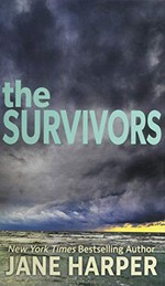 The survivors / Jane Harper.