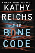 The bone code / Kathy Reichs.