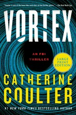 Vortex : an FBI thriller / Catherine Coulter.