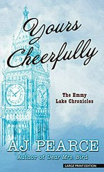 Yours cheerfully / AJ Pearce.