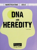 DNA and heredity / Casey Rand.
