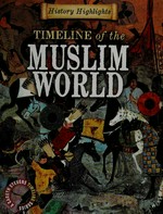 Timeline of the Muslim world / Charlie Samuels.