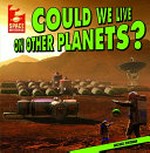 Could we live on other planets? / by Michael Portman.