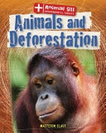Animals and deforestation / Matteson Claus.