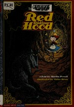 Red Riding Hood : the graphic novel / retold by Martin Powell ; illustrated by Victor Rivas.