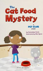 The cat food mystery : a Pet Club story / by Gwendolyn Hooks ; illustrated by Mike Byrne.