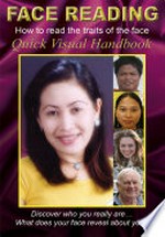 Face reading : how to read the traits of the face : quick visual handbook / by Richard M. Phelan.
