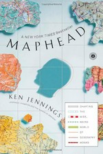 Maphead : charting the wide, weird world of geography wonks / Ken Jennings ; [illustration: Stuart McArthur].