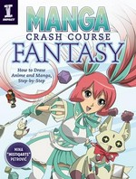 Manga crash course fantasy : how to draw anime and manga, step by step / Mina "Mistiqarts" Petrovic.