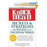 Knock 'em dead : secrets & strategies for success in an uncertain world : how to take control of your job search, career, and life! / Martin Yate.