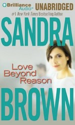 Love beyond reason / Sandra Brown ; read by Renee Raudman.