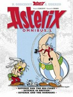 Asterix omnibus. written by Rene Goscinny ; illustrated by Albert Uderzo. 3 /