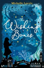 The wishing bones / Michelle Lovric.
