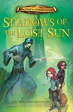 Shadows of the lost sun / Carrie Ryan & John Parke Davis ; illustrations by Todd Harris.