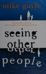 Seeing other people / Mike Gayle.