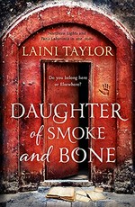 Daughter of smoke and bone / Laini Taylor.