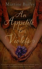 An appetite for violets / Martine Bailey.