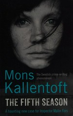 The fifth season / Mons Kallentoft ; translated from the Swedish by Neil Smith.