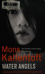 Water angels / Mons Kallentoft ; translated from the Swedish by Neil Smith.