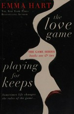 The love game & playing for keeps / Emma Hart.