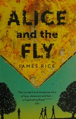 Alice and the fly / James Rice.