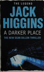 A darker place / Jack Higgins.