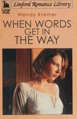 When words get in the way / Wendy Kremer.