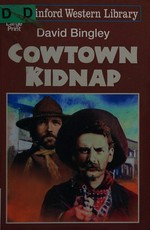 Cowtown kidnap / David Bingley.