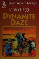 Dynamite daze / Ethan Flagg.